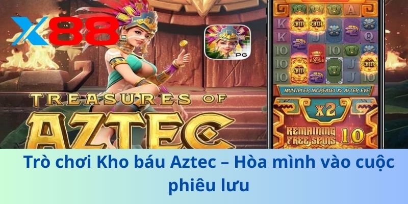 Khám Phá Kho Báu Aztec – Bí Ẩn Vàng Ngọc Của Thế Giới Cổ Đại 3 Trò chơi Kho báu Aztec – Hòa mình vào cuộc phiêu lưu